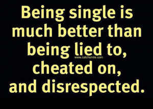 Quotes About Being Lied To Being lied to cheated on,