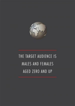 The target audience is males and females aged zero and up.