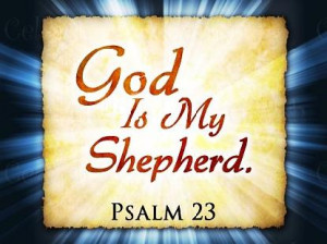 God Is My Shepherd. ~ Bible Quotes
