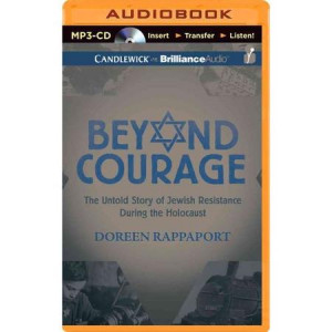 ... Courage: The Untold Story of Jewish Resistance During the Holocaust