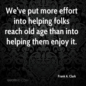 Frank A. Clark Age Quotes
