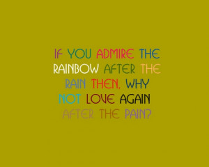 -rainbow-after-the-rain-then-why-not-love-again-after-the-pain-quotes ...