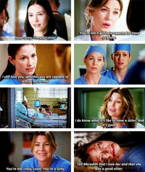 ... that she was a good sister. Lexie and Meredith; Grey's Anatomy quotes