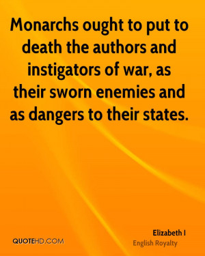 Monarchs ought to put to death the authors and instigators of war, as ...