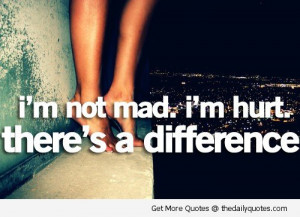 im-not-mad-im-hurt-sad-unhappy-quote-sayings-quotes-pics-pictures ...