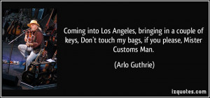 quote-coming-into-los-angeles-bringing-in-a-couple-of-keys-don-t-touch ...