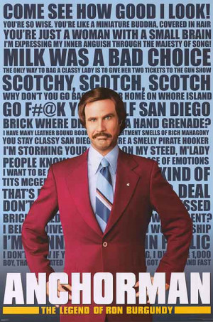 ANCHORMAN: THE LEGEND OF RON BURGUNDY POSTER ]