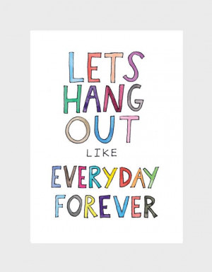 Let's Hang Out Everyday // Original by theMerryandMirth on Etsy, $25 ...