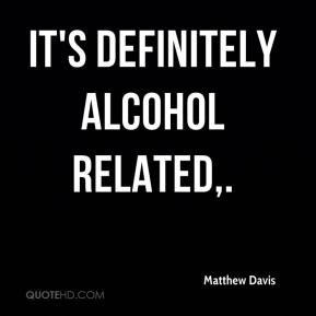 ://www.imagesbuddy.com/its-a-definitely-alcohol-related-alcohol-quote ...
