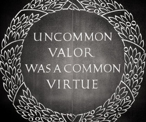 Uncommon Valor Was A Common Virtue