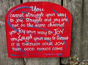 It Is Through Your Joy That Good Things Come - Joy Quotes