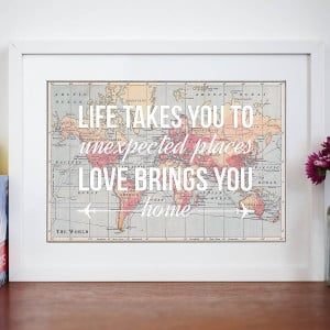 Life Unexpected Quotes Home quote map print