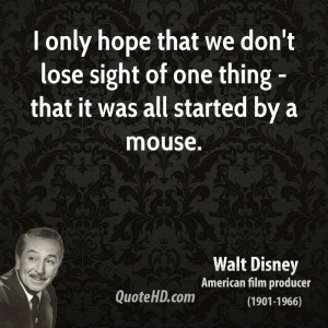 ... we don't lose sight of one thing - that it was all started by a mouse