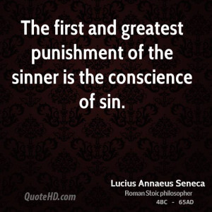The first and greatest punishment of the sinner is the conscience of ...