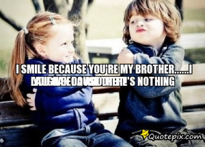 Go Back > Gallery For > I Love You Brother Quotes And Sayings