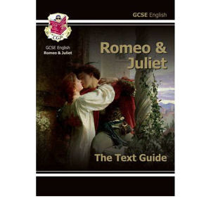 GCSE English Shakespeare Text Guide – Romeo and Juliet