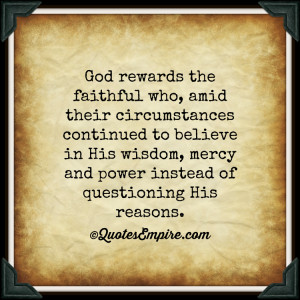 God rewards the faithful who, amid their circumstances continued to ...