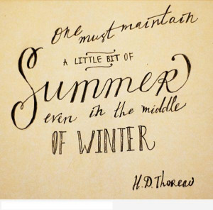 One Must Maintain Summer in Winter