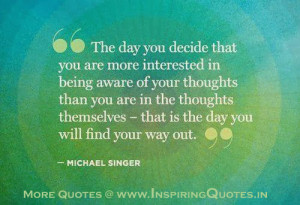 ... the thoughts themselves – that is the day you will find you way out