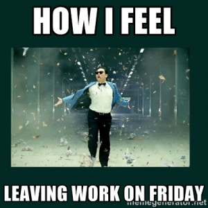 Gangnam style psy - How i feel leaving work on friday