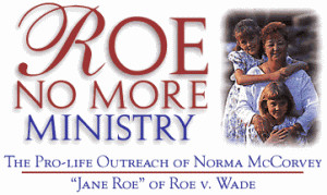 Norma McCorvey (Jane Roe) never had an abortion. She placed her ...