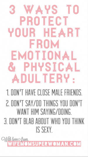 Ways to Protect Your Heart From Emotional & Physical Adultery