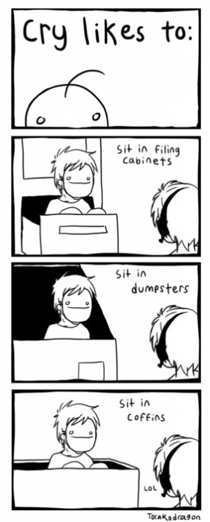 Cryaotic Cry likes to-