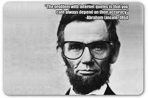 Abraham Lincoln quotes worth sharing.