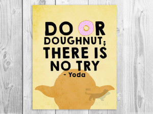 Funny Kitchen Art Print, Yoda Quote Poster, Do or Do Not There is No ...