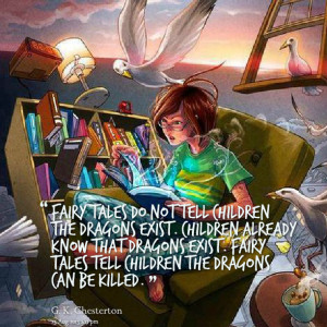 Quotes Picture: fairy tales do not tell children the dragons exist ...