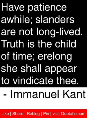 Immanuel kant, quotes, sayings, truth, patience, time