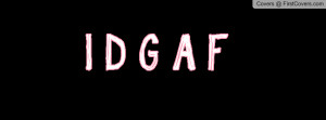 IDGAF Facebook Covers