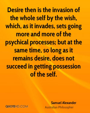 Desire then is the invasion of the whole self by the wish, which, as ...