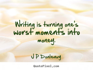 donleavy more inspirational quotes success quotes friendship quotes ...