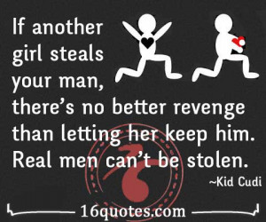 If another girl steals your man, there's no better revenge than ...