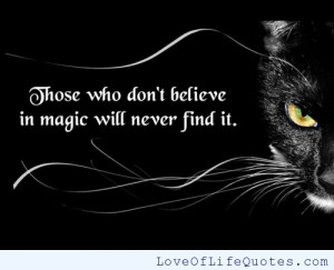 Those who don’t believe in magic