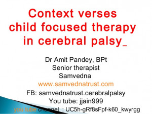 Cerebral Palsy :Context verses child focused therapy