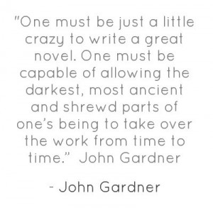John Gardner #quote on #writing.