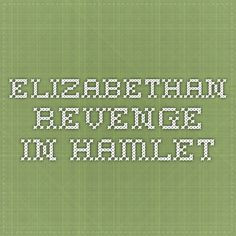 ... revenge in hamlet more shakespeare 10 elizabethan revenge 1
