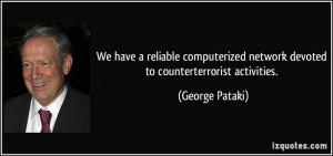 We have a reliable computerized network devoted to counterterrorist ...