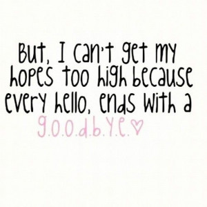 life #quote #high #goodbye #hopes #hello #hope