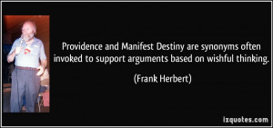 Providence and Manifest Destiny are synonyms often invoked to support ...