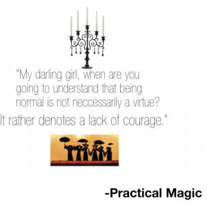 Practical Magic. love this.