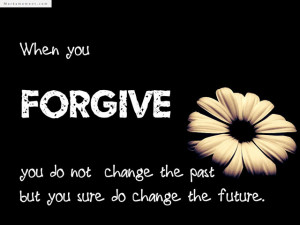Quotes, Quotes About Forgiveness, The Best Forgiveness Quotes ...