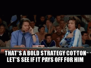 Pepper Brooks ( Jason Bateman ) saying “That’s a bold strategy ...