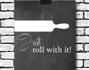 Kitchen Chalkboard Quote Poster - R olling Pin - Just Roll with it ...