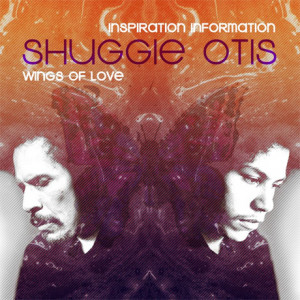 SHUGGIE OTIS - INSPIRATION INFORMATION / WINGS OF LOVE
