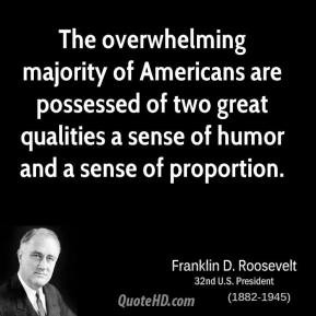 The overwhelming majority of Americans are possessed of two great ...