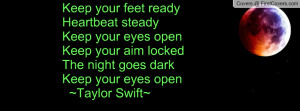 ... lockedthe night goes darkkeep your eyes open ~taylor swift~ , Pictures