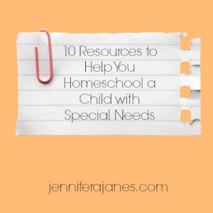 ... to Help You Homeschool a Child with Special Needs - jenniferajanes.com